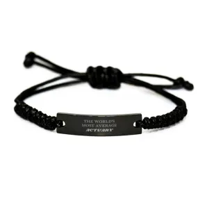 Actuary Black Rope Bracelet - The Worlds Most Average Actuary Gift for Graduation or Birthday, Unique Confidence and Inspirational Jewelry for Actuary Professionals